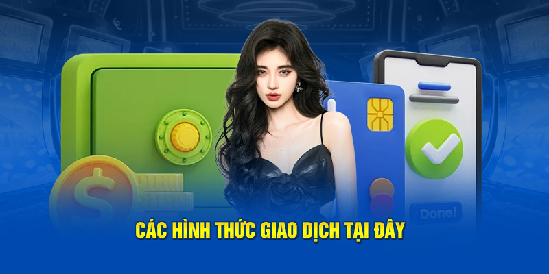 Tổng hợp nhiều hình thức giao dịch tại cổng game