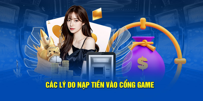 Các lý do giao dịch vào cổng game