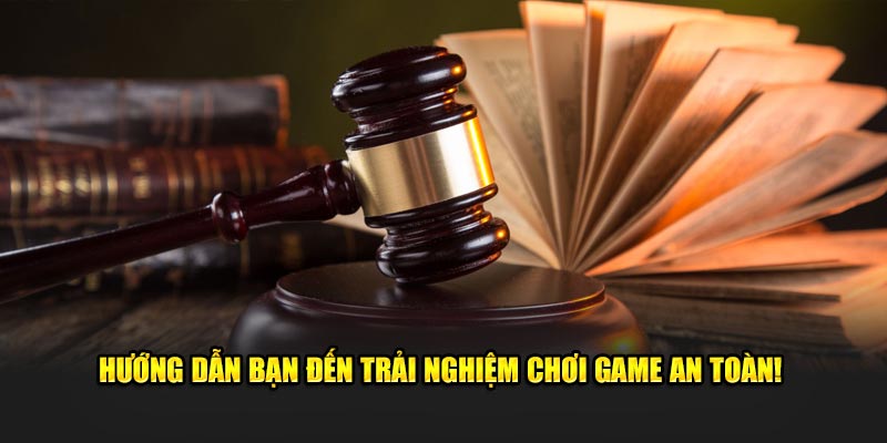 Hướng dẫn bạn đến trải nghiệm chơi game an toàn